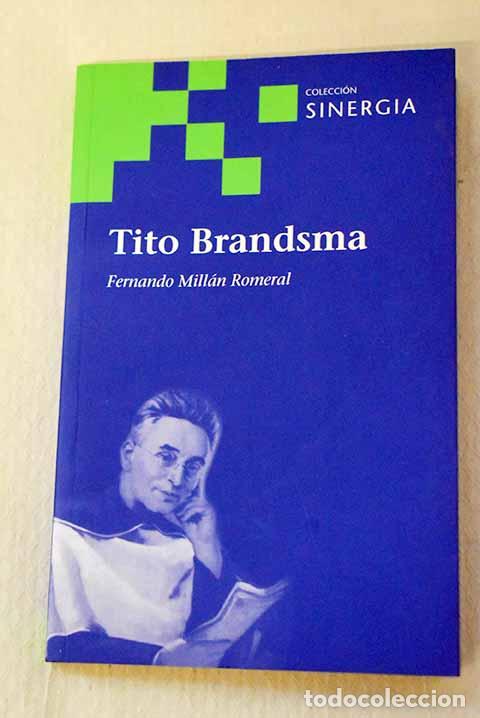 Libros: Tito Brandsma: Mill&aacute;n Romeral, Fernando.- Mill&aacute;n Romeral, Fernando