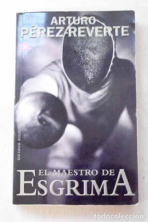 Libros: El maestro de esgrima.- P&eacute;rez-Reverte, Arturo