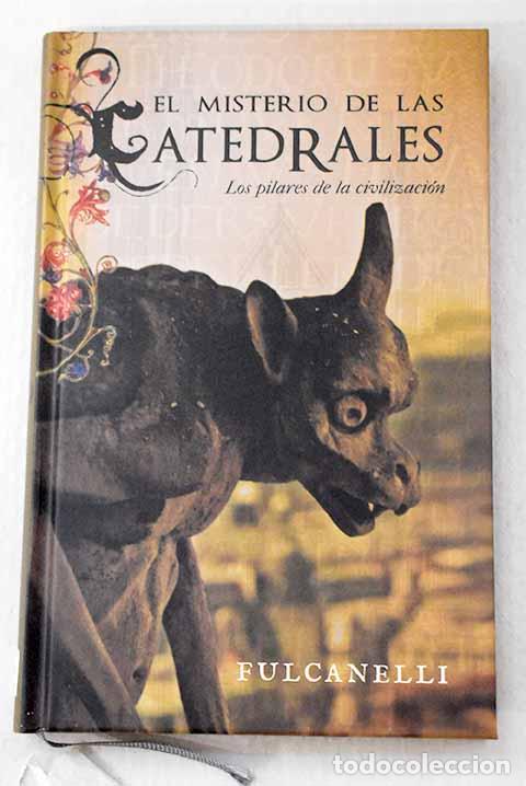Libros: El misterio de las catedrales: los pilares de la civilizaci&oacute;n.- Fulcanelli