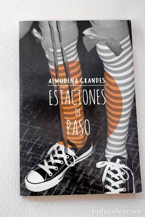 Libros: Estaciones de paso: Grandes, Almudena.- Grandes, Almudena
