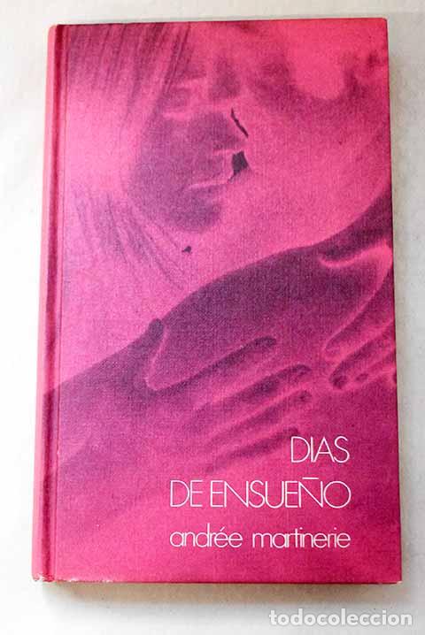 Libros: Dias de ensue&ntilde;o: Martinerie, Andr&eacute;e.- Martinerie, Andr&eacute;e