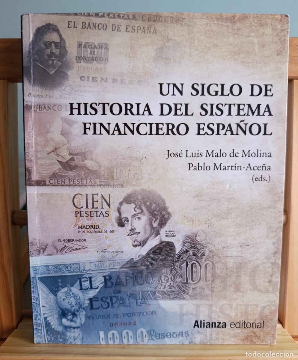 Libros: UN SIGLO DE HISTORIA DEL SISTEMA FINANCIERO ESPA&Ntilde;OL / J.L. MALO DE MOLINA Y OTROS
