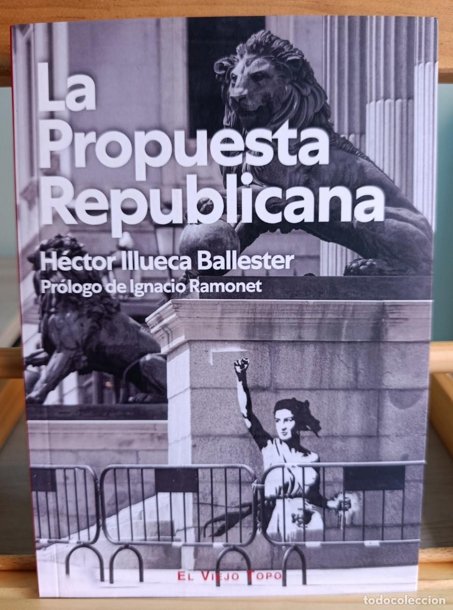 Libros: La propuesta republicana - Illueca, H&eacute;ctor