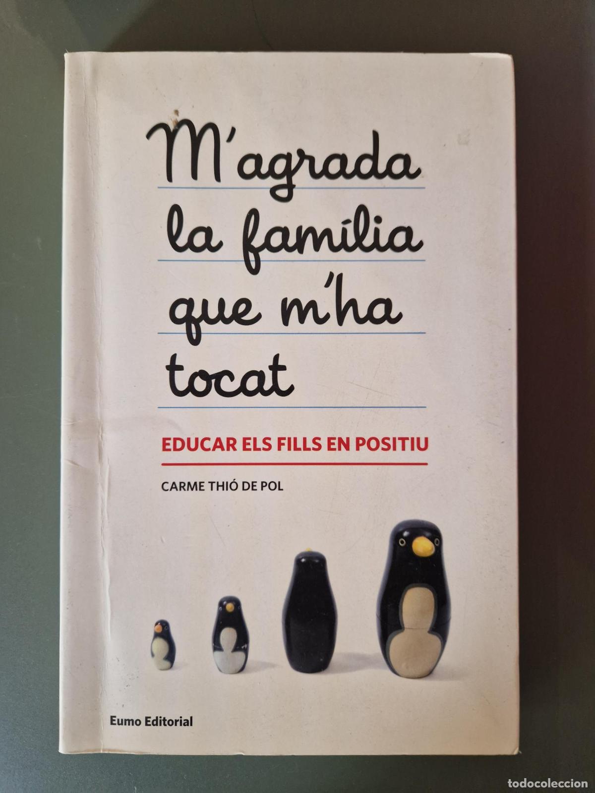 books: M'agrada la fam&iacute;lia que m'ha tocat. Educar els fills en positiu - Carme Thi&oacute; de Pol