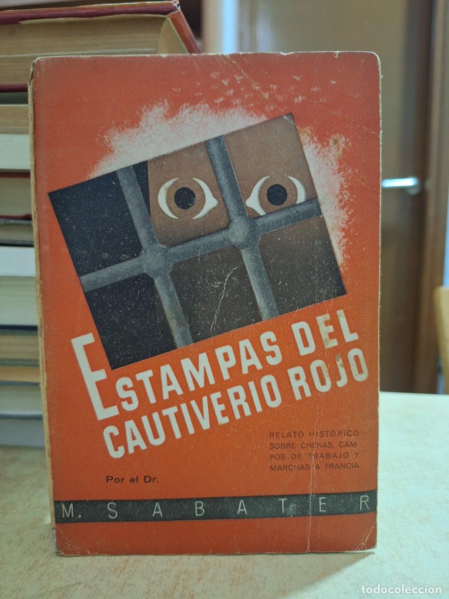 B&uuml;cher: ESTAMPAS DEL CAUTIVERIO ROJO. Memorias de un preso del S.I.M. - M. SABATER