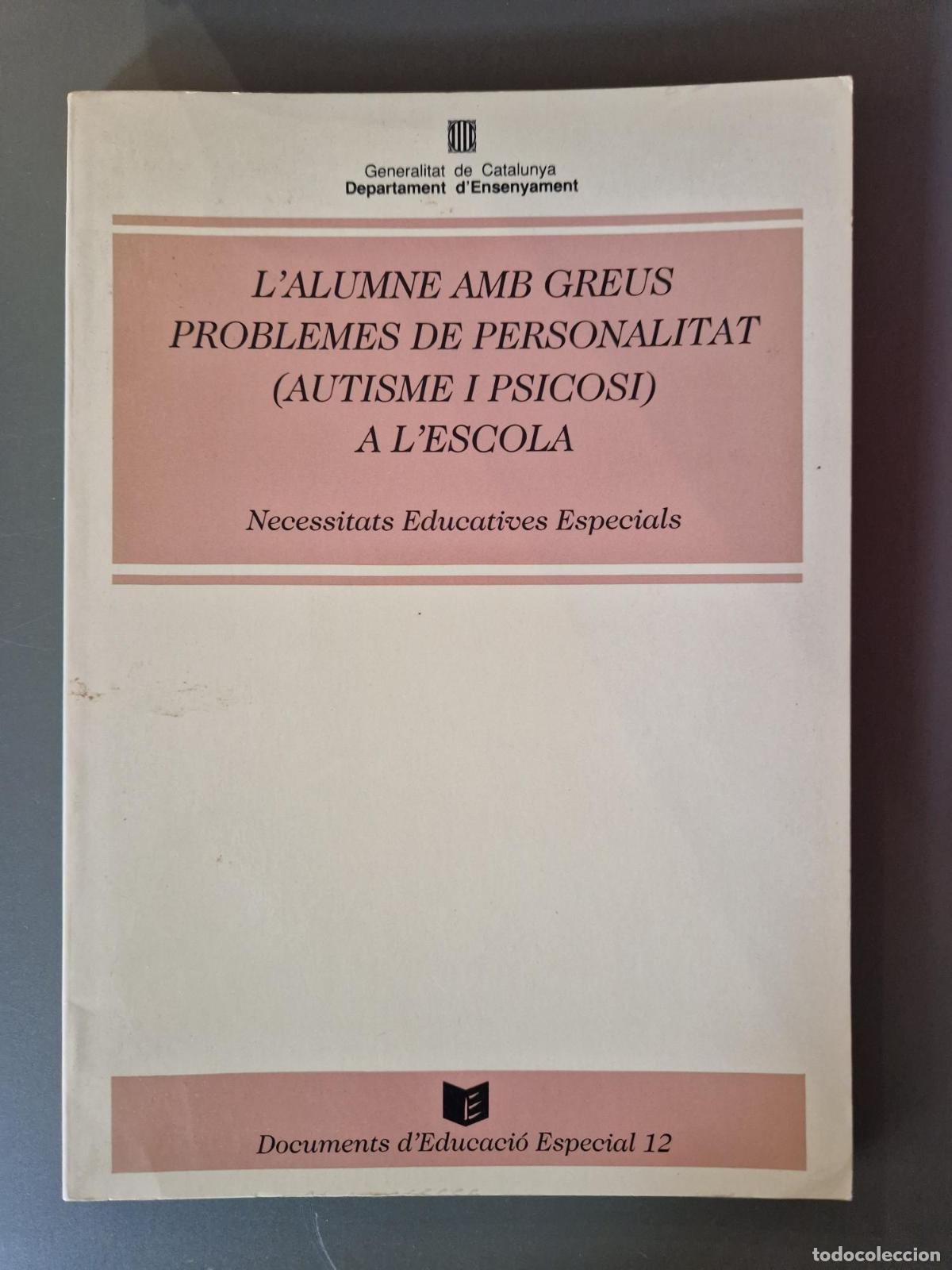 Libros: L'alumne amb greus problemes de personalitat (autisme i psicosi) a l'escola. Necessitats educatives
