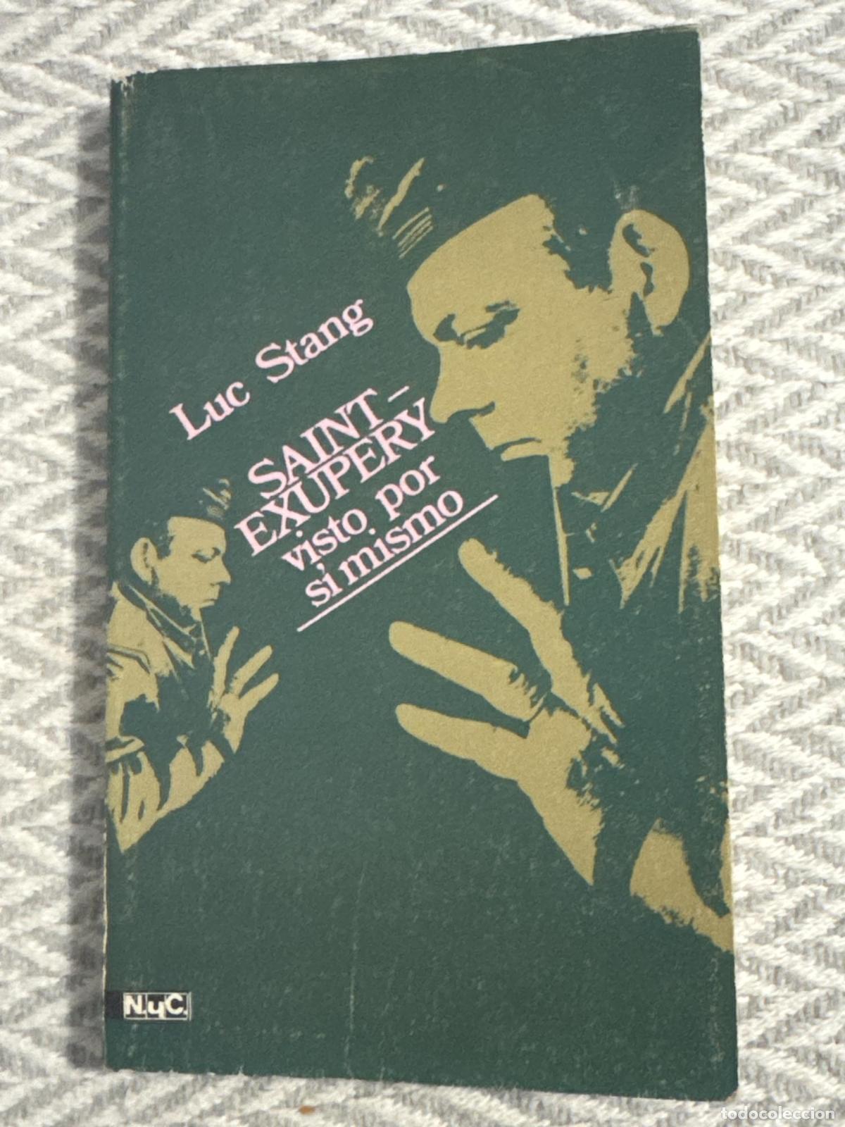 Libros: Saint-Exup&eacute;ry visto por s&iacute; mismo - Luc Stang Estang