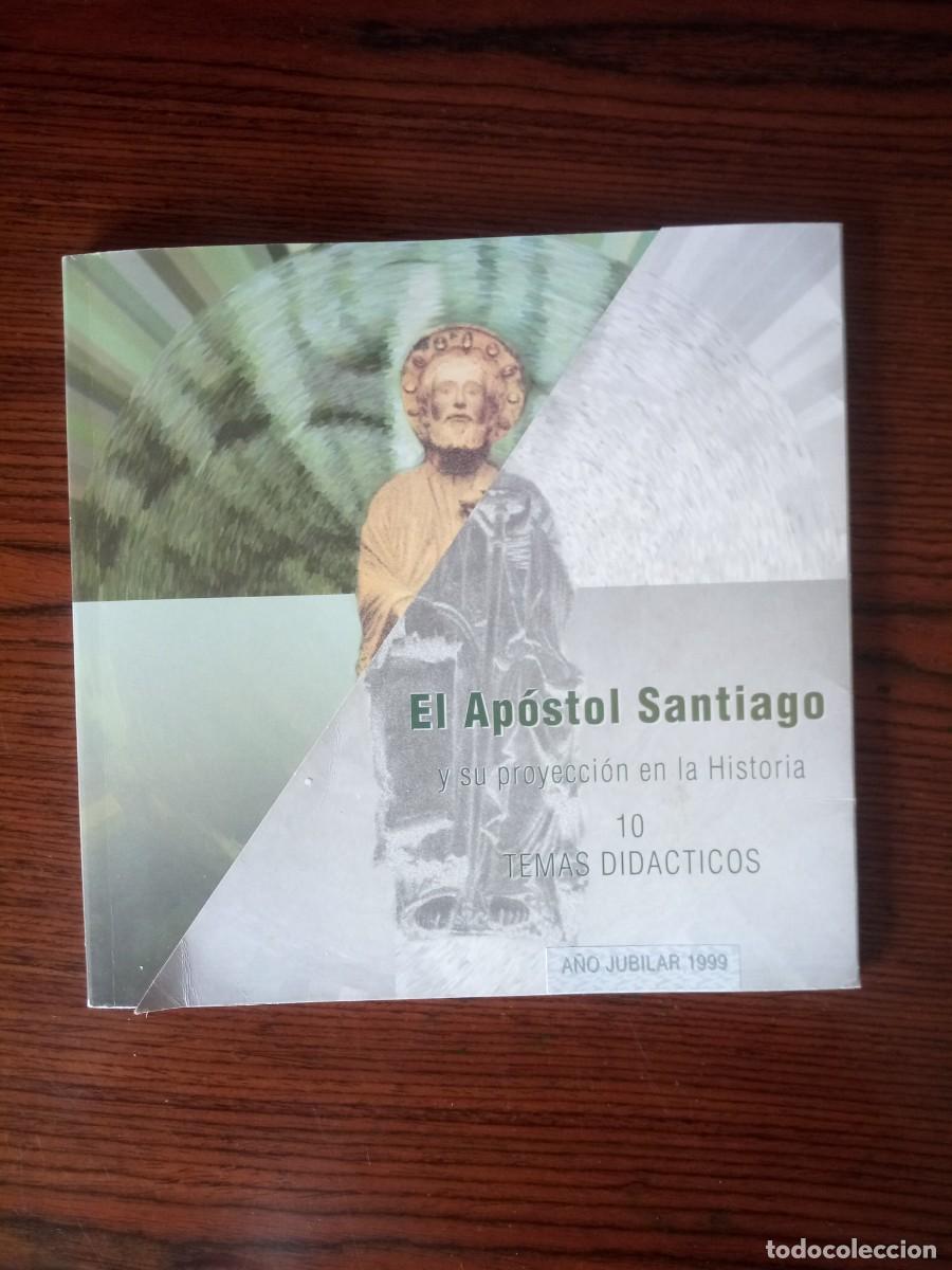 B&uuml;cher: &rdquo;El Ap&oacute;stol Santiago y su proyecci&oacute;n en la Historia&rdquo; (10 temas did&aacute;cticos) - A&ntilde;o Jubilar 1999