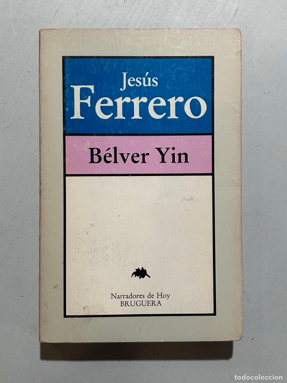 Libros: Jes&uacute;s Ferrero - B&eacute;lver Yin - Foto 1