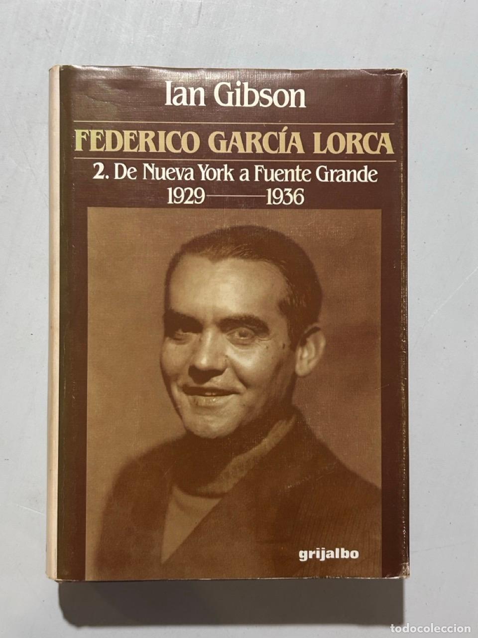 Libros: Ian Gibson - Federico Garc&iacute;a Lorca 2. De Nueva York a Fuente Grande 1929-1936
