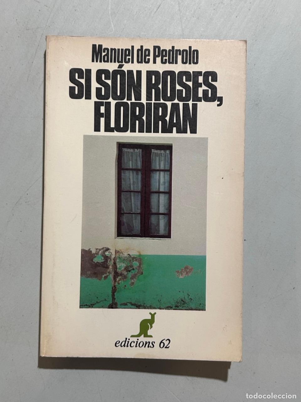 Libros: Manuel de Pedrolo - Si s&oacute;n roses, floriran - Foto 1