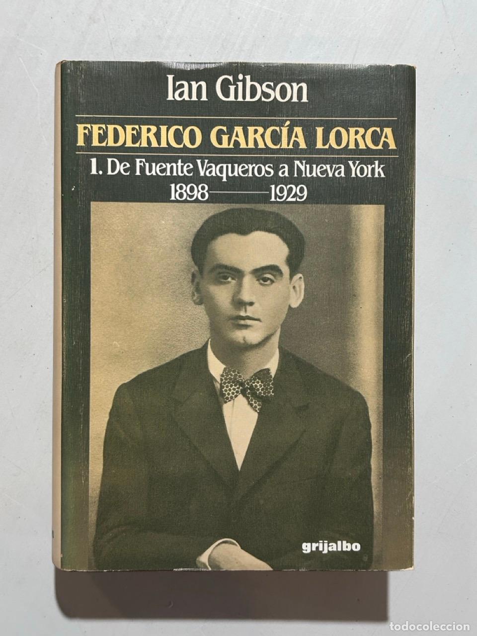 Libros: Ian Gibson - Federico Garc&iacute;a Lorca 1. De Fuente Vaqueros a Nueva York 1898-1929