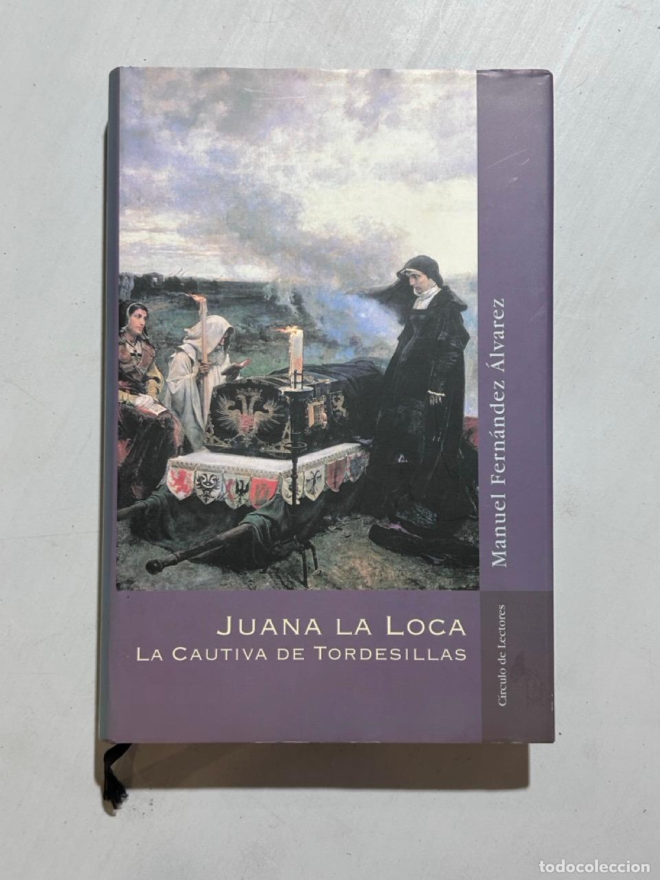 books: Manuel Fern&aacute;ndez &Aacute;lvarez - Juana la Loca, La cautiva de Tordesillas