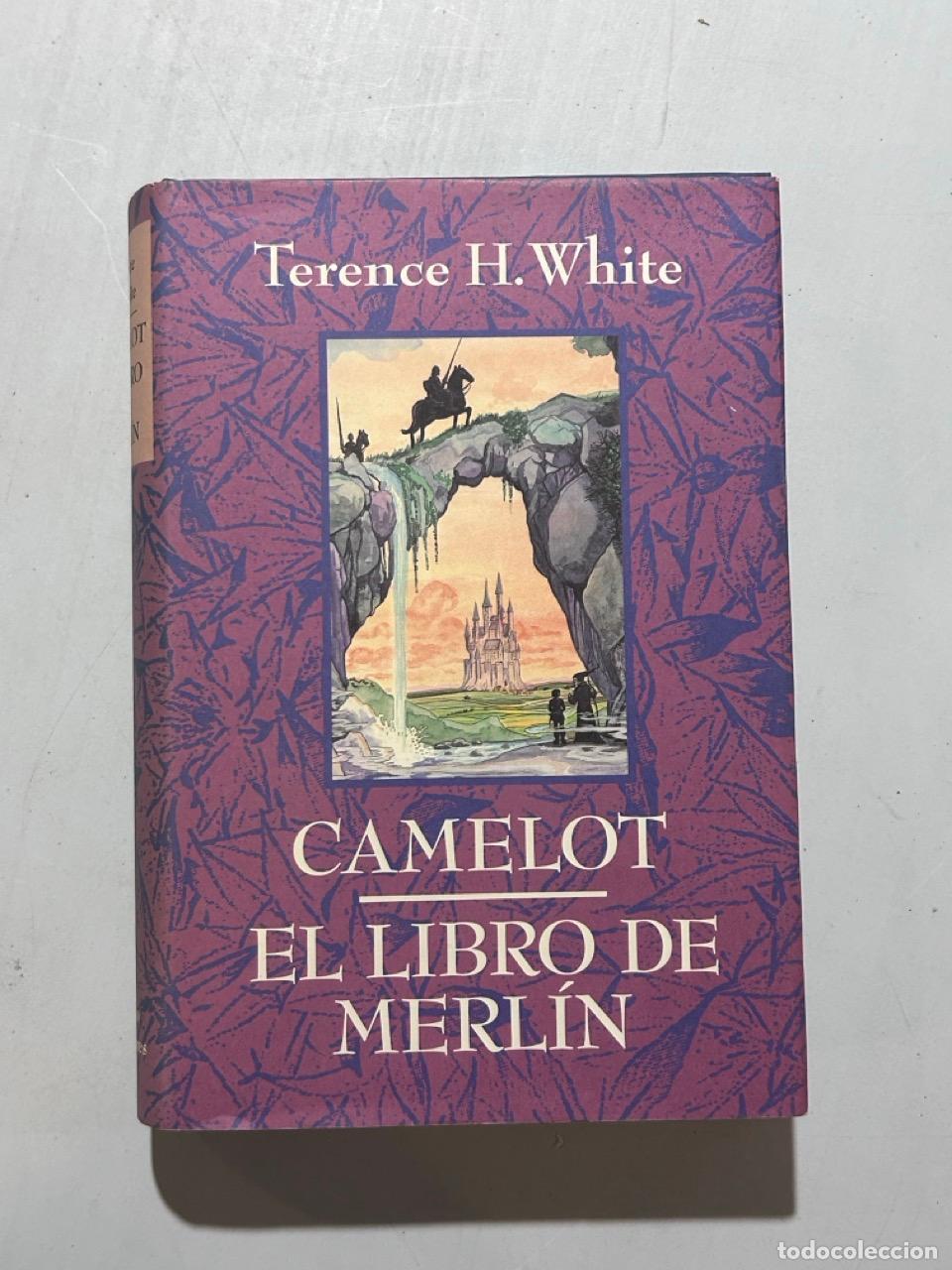 Libri di seconda mano: Terence H. White - Camelot / El libro de Merl&iacute;n