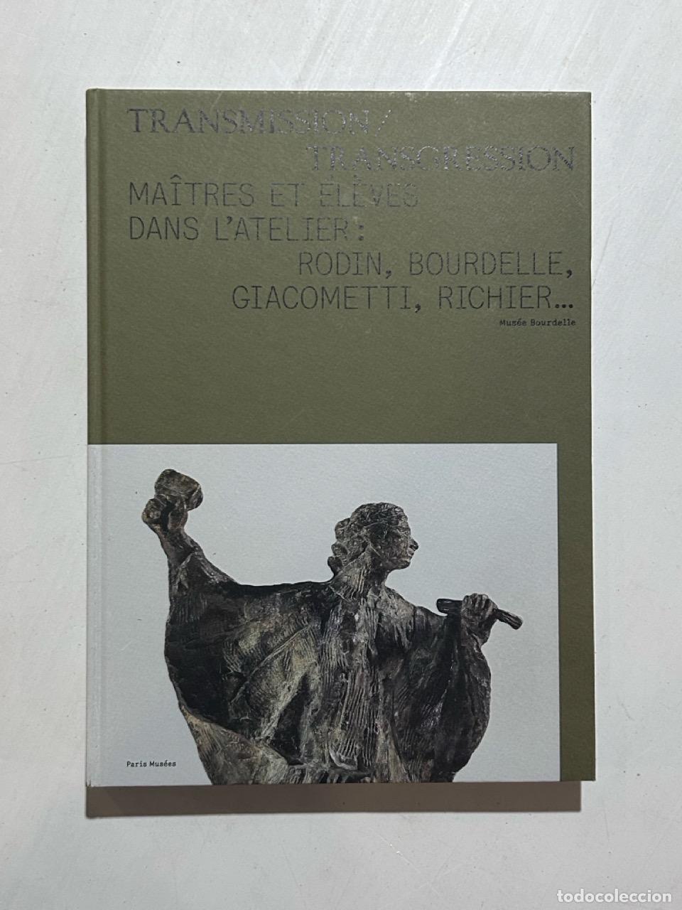 books: Transmission / Transgression Ma&icirc;tres et &eacute;l&egrave;ves dans l'atelier