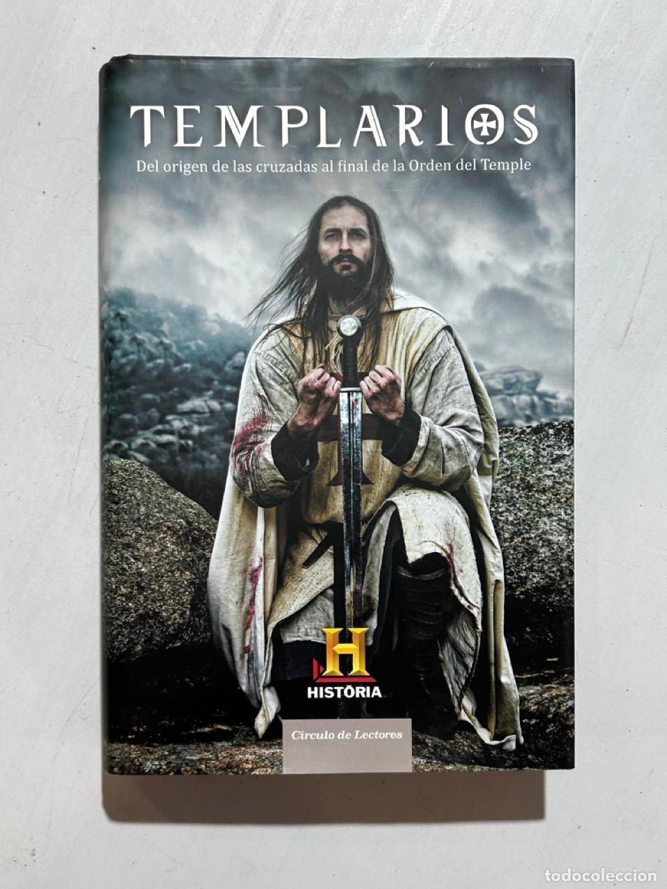 books: Templarios. Del origen de las cruzadas al final de la Orden del Temple