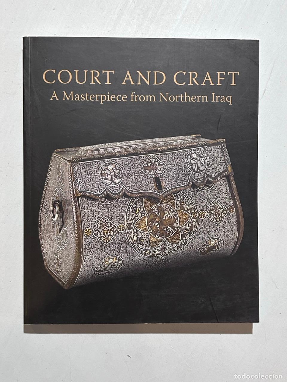 Libros: Court and Craft. A Masterpiece from Northern Iraq