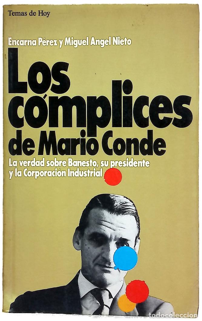 B&uuml;cher: Los c&oacute;mplices de Mario Conde la verdad sobre Banesto, su presidente y la corporaci&oacute;n industrial