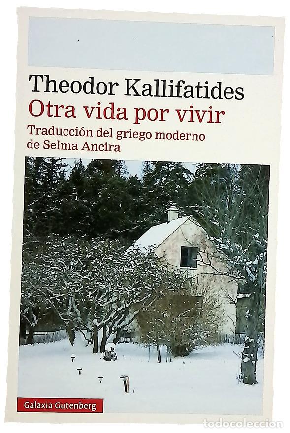 B&uuml;cher: Otra vida por vivir - Kallifatides, Theodor; Ancira, Selma