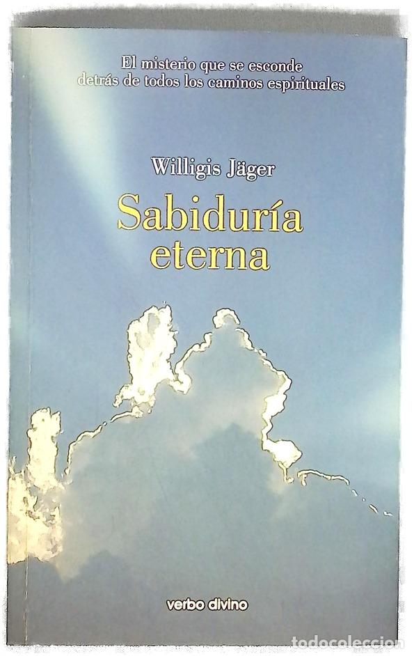 B&uuml;cher: Sabidur&iacute;a eterna el misterio que se esconde detr&aacute;s de todos los caminos espirituales