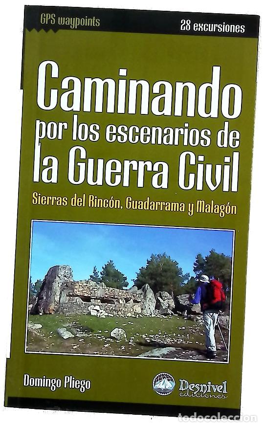 B&uuml;cher: Caminando por los escenarios de la Guerra Civil Sierras del Rinc&oacute;n, Guadarrama y Malag&oacute;n : 28 exc...