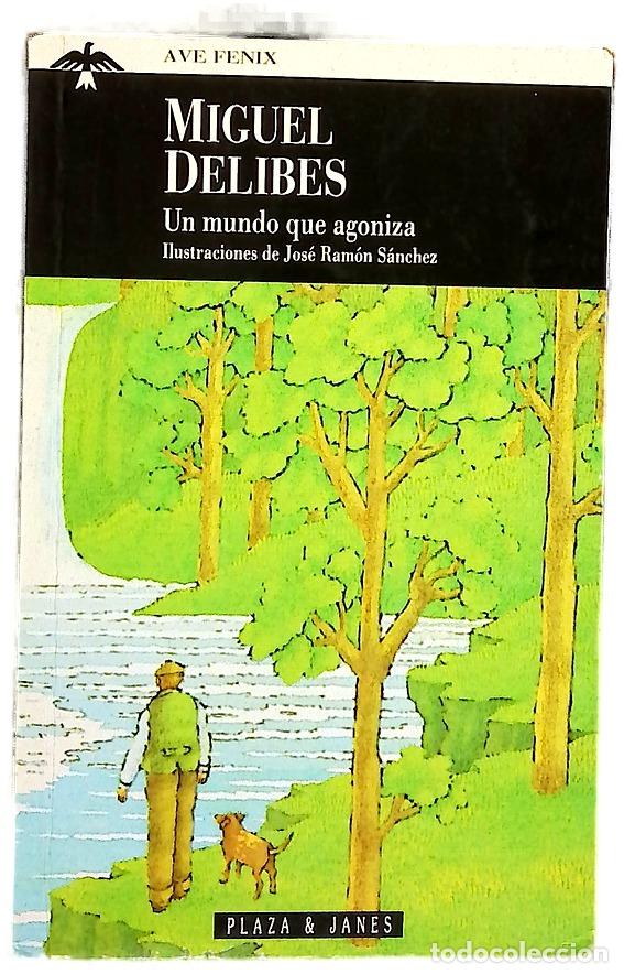 B&uuml;cher: Un mundo que agoniza - Delibes, Miguel; S&aacute;nchez, Jos&eacute; Ram&oacute;n