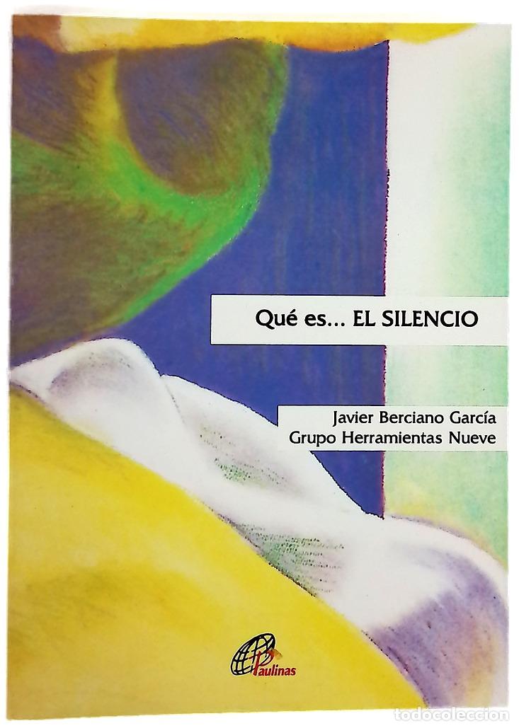 B&uuml;cher: Qu&eacute; es-- el silencio - Berciano Garc&iacute;a, Javier