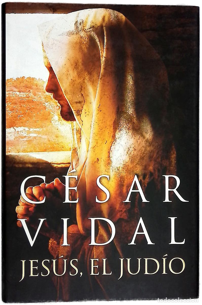 Libros: Jes&uacute;s, el jud&iacute;o - Vidal, C&eacute;sar