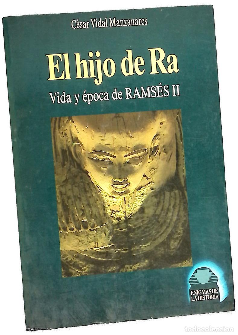 Libros: El hijo de Ra la vida y la &eacute;poca de Rams&eacute;s II