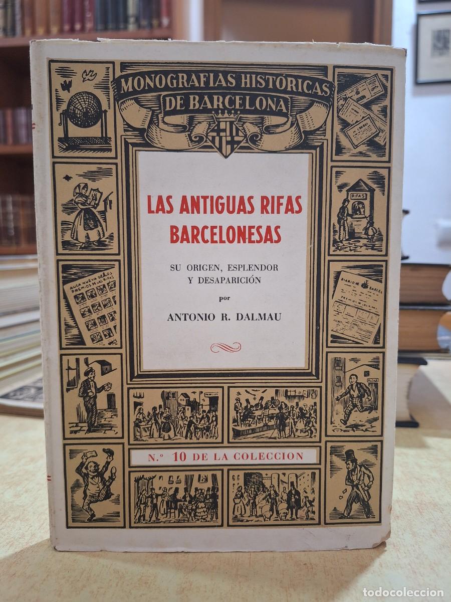 Libri di seconda mano: LAS ANTIGUAS RIFAS BARCELONESAS. - R. DALMAU, ANTONIO.