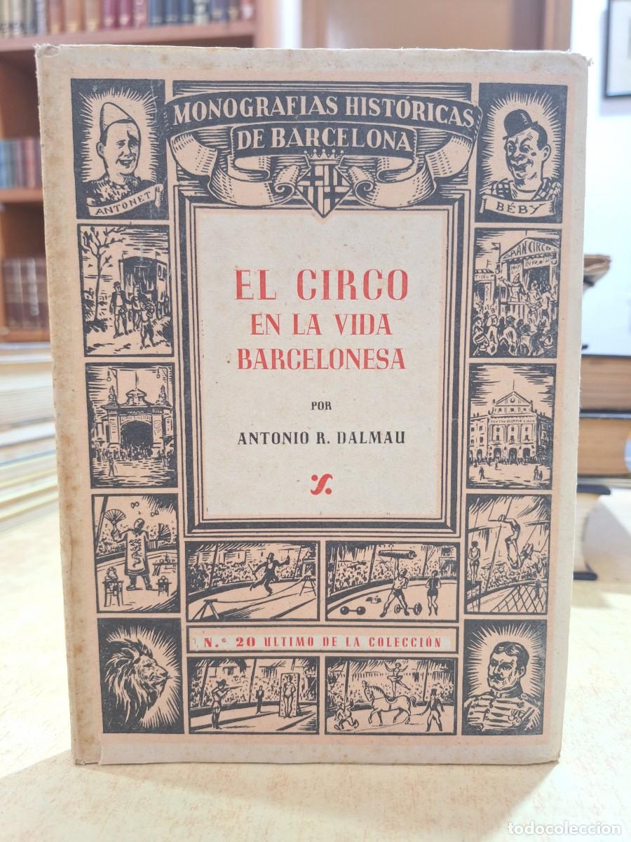 Libros: EL CIRCO EN LA VIDA BARCELONESA. - R. DALMAU, ANTONIO. - Foto 1
