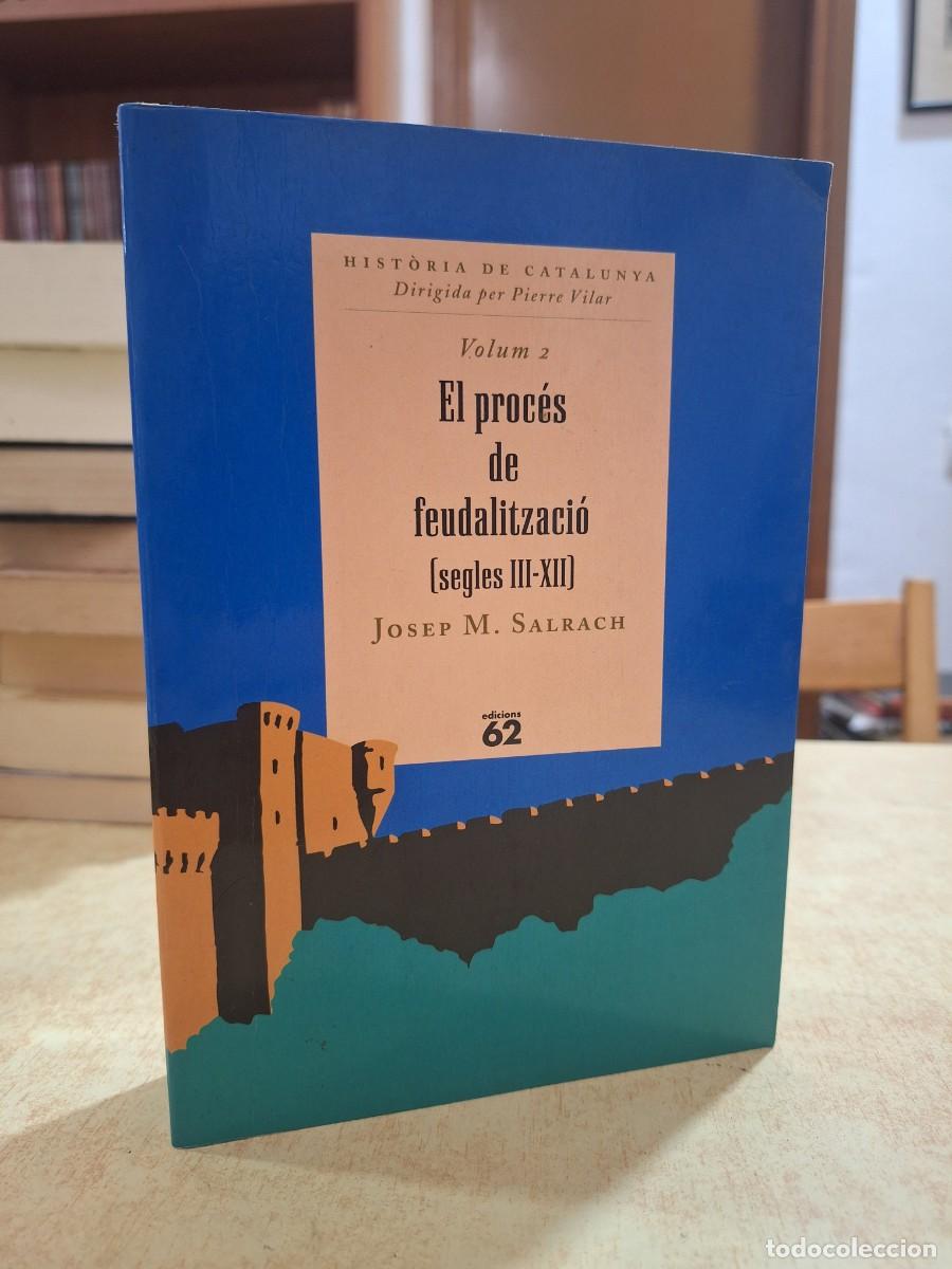 B&uuml;cher: HIST&Ograve;RIA DE CATALUNYA. Vol. 2: El proc&eacute;s de feudalitzaci&oacute; (segles III-XII). - VILAR, PIERRE.
