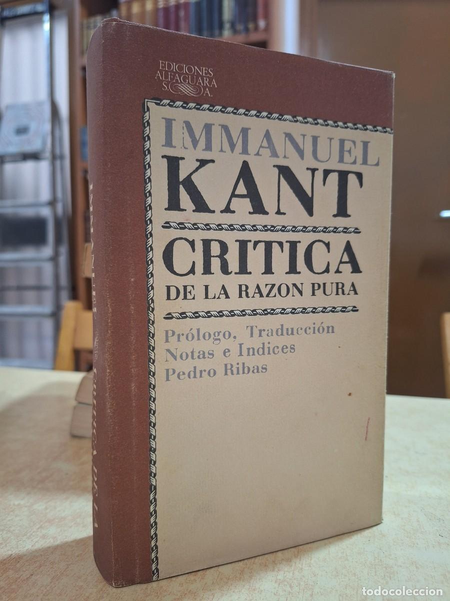 B&uuml;cher: CR&Iacute;TICA DE LA RAZ&Oacute;N PURA. Pr&oacute;logo, traducci&oacute;n, notas e &iacute;ndices PEDRO RIBAS. - KANT, IMMANUEL.