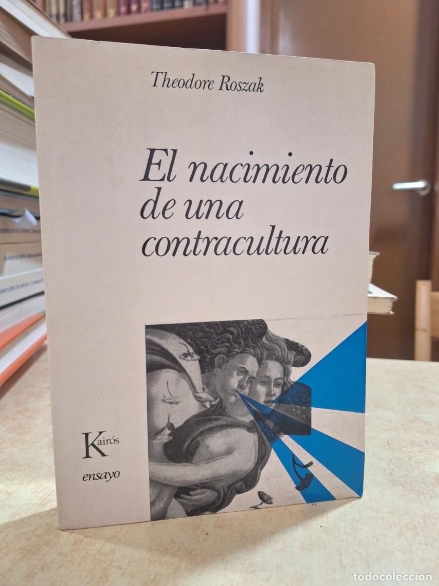 Libri di seconda mano: EL NACIMIENTO DE UNA CONTRACULTURA. - Roszak, Theodore