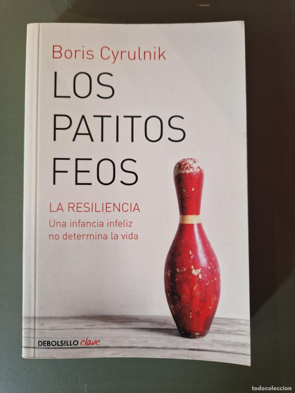 books: Los patitos feos. La Resiliencia. Una infancia infeliz no determina la vida - Boris Cyrulnik