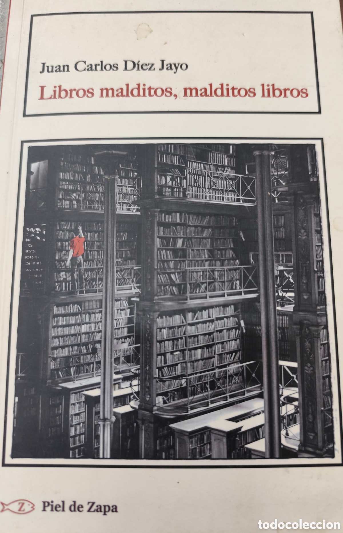 Livros em segunda m&atilde;o: LIBROS MALDITOS,MALDITOS LIBROS. 1&ordf; Edici&oacute;n. A&ntilde;o 2013. Piel de Zapa - DIEZ JAYO,Juan Carlos