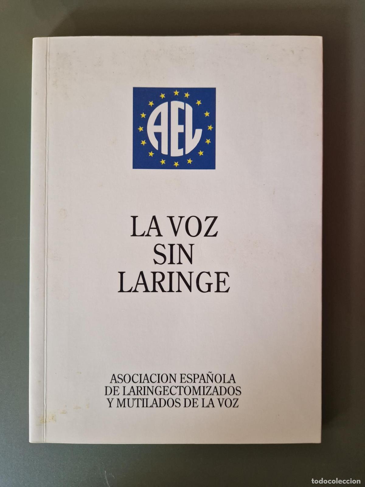 Livros em segunda m&atilde;o: La voz sin laringe - Asociaci&oacute;n Espa&ntilde;ola de laringectomizados y mutilados de la voz