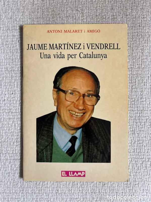 Libri di seconda mano: Jaume Mart&iacute;nez i Vendrell. Una vida per Catalunya - Antoni Malaret i Amig&oacute;