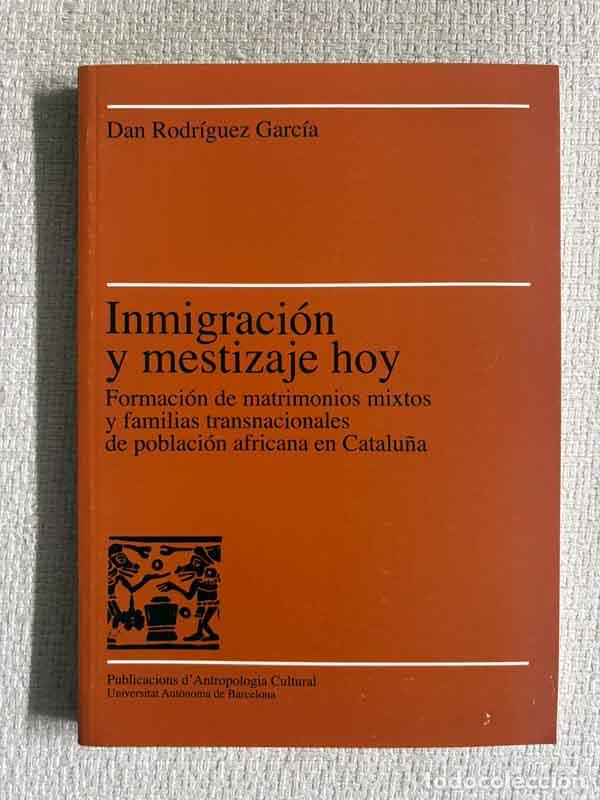 Libri di seconda mano: Inmigraci&oacute;n y mestizaje hoy - Dan Rodriguez-Garcia