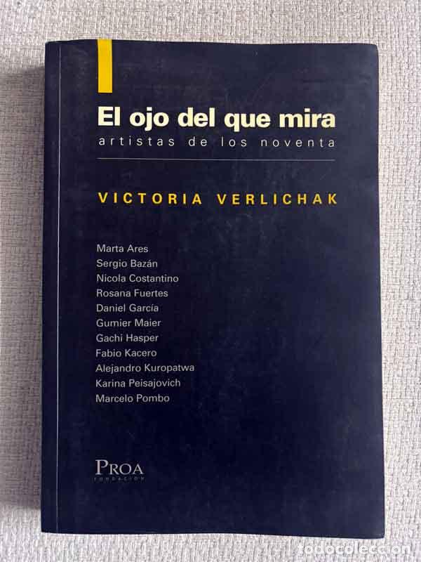 Libri di seconda mano: El Ojo del Que Mira. Artistas de Los Noventa - Victoria Verlichak