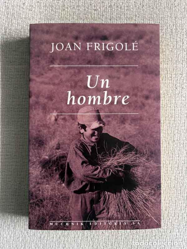 books: Un hombre - Joan Frigol&eacute; Reixach