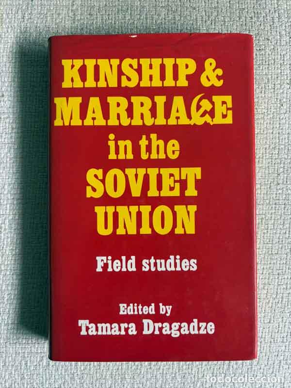 Libri di seconda mano: Kinship and Marriage in the Soviet Union. Field Studies - Tamara Dragadze