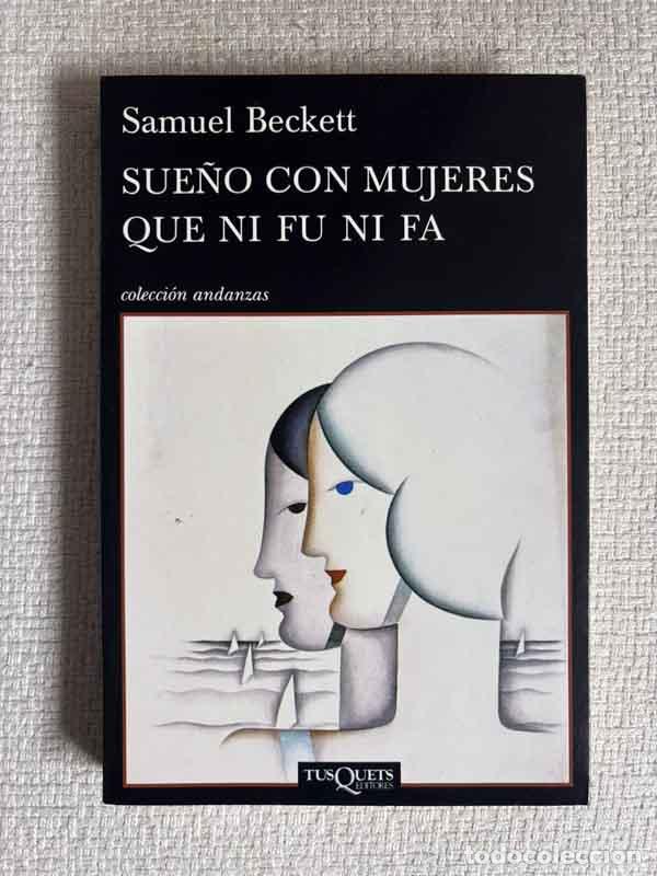 Libri di seconda mano: Sue&ntilde;o con mujeres que ni fu ni fa - Samuel Beckett