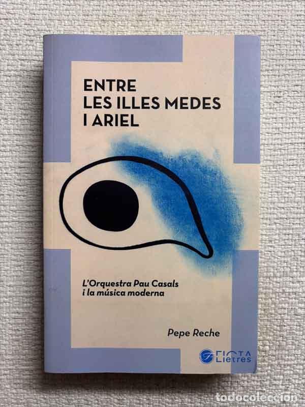 Libros: Entre les Illes Medes i Ariel - Pepe Reche