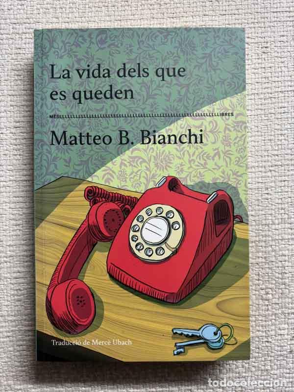 Libros: La vida dels que es queden - Matteo B. Bianchi