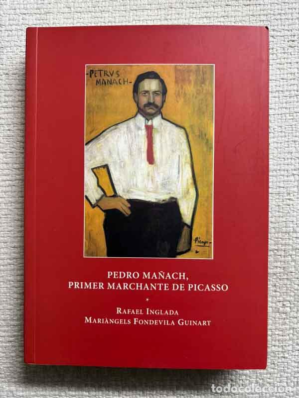 Libros: Pedro Ma&ntilde;ach, primer marchante de Picasso - Rafael Inglada / Mari&agrave;ngels Fondevila