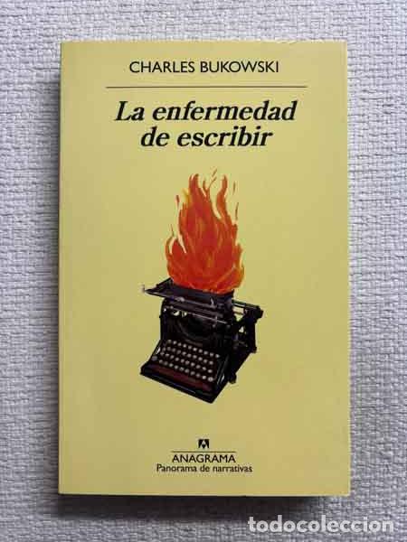 books: La Enfermedad de Escribir - Charles Bukowski