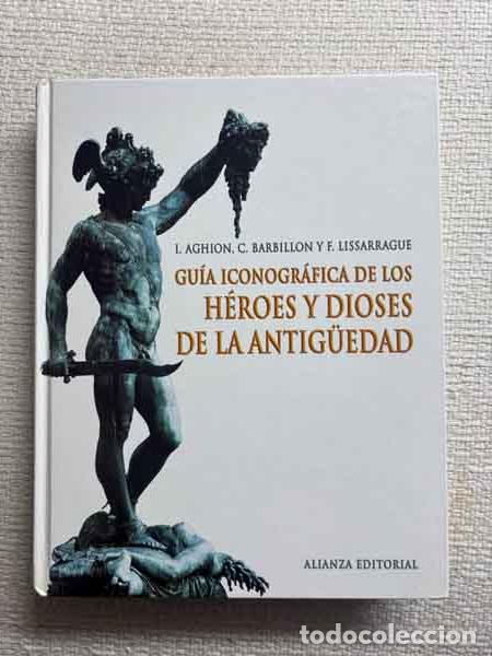 Libri di seconda mano: Gu&iacute;a iconogr&aacute;fica de los h&eacute;roes y dioses de la Antig&uuml;edad - Ir&egrave;ne Aghion