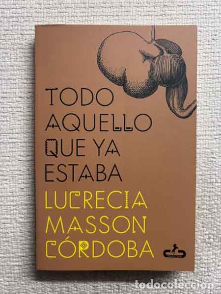 Libri di seconda mano: Todo aquello que ya estaba - Lucrecia Masson