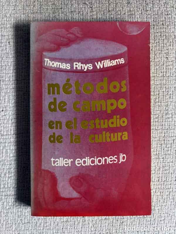 Libros: M&eacute;todos de campo en el estudio de la cultura - Thomas Rhys Williams